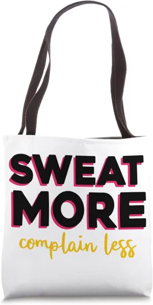 Sweat More Complain Less - Pump Covers Fitness Tote Bag