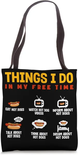 Things I Do Hot Dog Eat Watch Inform Talk Tote Bag