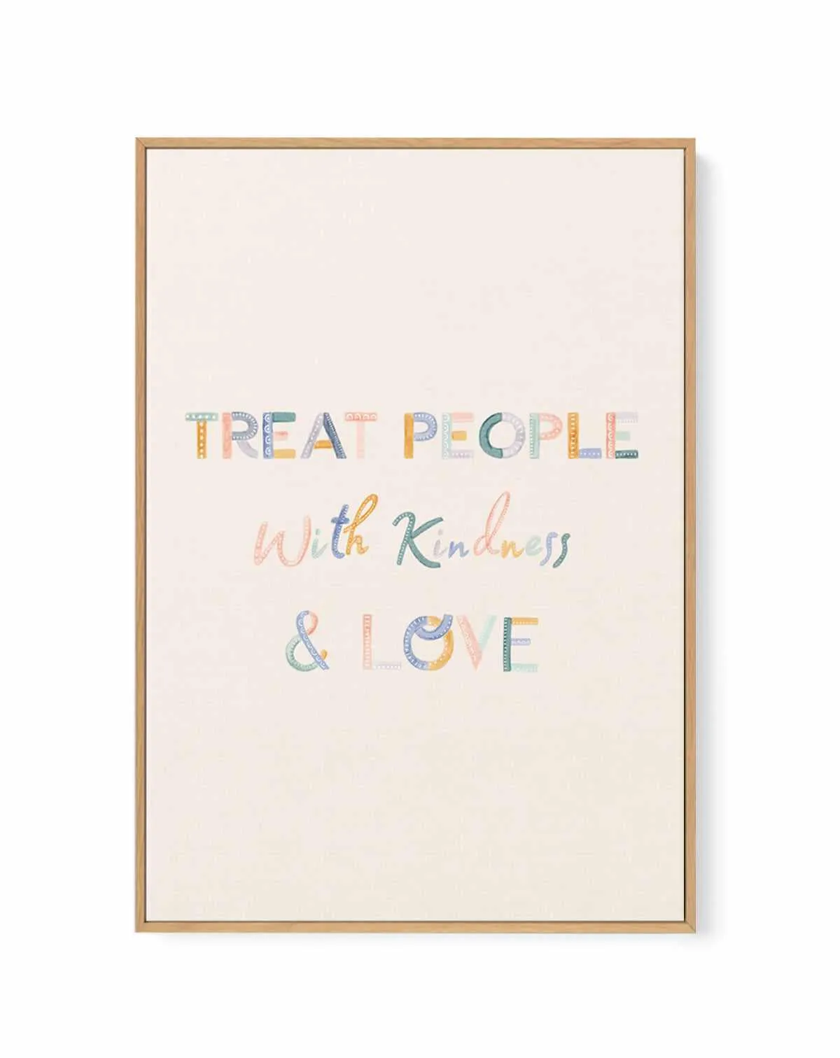 Treat People With Kindness & Love | Framed Canvas Art Print