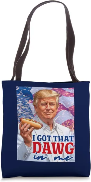 Trump Hot Dog I Got That Dawg In Me July 4 Republican Funny Tote Bag